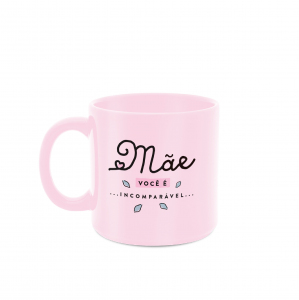 CANECA 330ML ROSA MÃE INCOMPARÁVEL