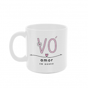 CANECA 330ML BRANCA VÓ, AMOR EM DOBRO